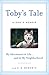 Toby's Tale: A Dog's Memoir My Adventures in Life... and in My Neighborhood by E. Bordwin
