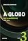 Livro A Globo Vol 3 (Metamorfose): 1999 - 2025