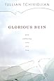 Glorious Ruin: How Suffering Sets You Free