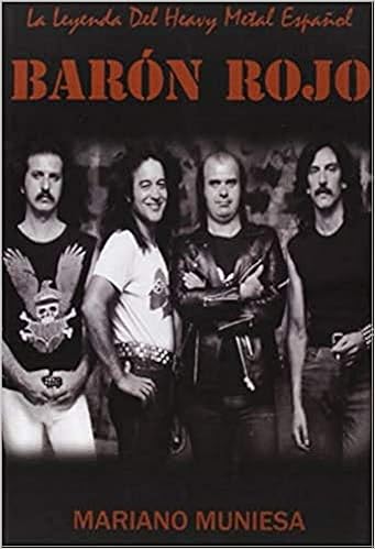 Baron Rojo. La Leyenda Del Heavy Metal Español