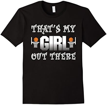 Men's That's My Girl Out there T-Shirt for basketball Mom and Dad 3XL Black