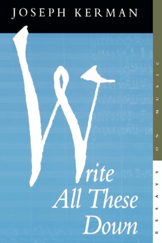 Write All These Down: Essays on Music