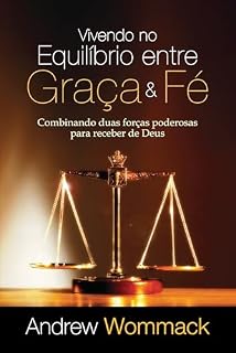 Livro Vivendo no Equilíbrio entre Graça & Fé