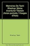 Memoires De Tashi Khedrup: Moine Aventurier Tibetain (Asian Portraits / Visages D'Asie) (French Edition) by 