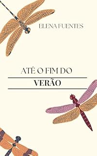 Livro Até o Fim do Verão: Um romance sobre o amor que começa sabendo que vai acabar