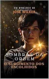 Livro Sombras da Ordem: O Surgimento dos Escolhidos
