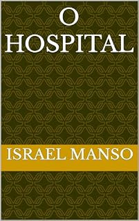 Livro O Hospital (O Hospital Vol. I - A Bacteria Livro 1)