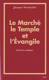 Le  marché, le temple et l'Évangile