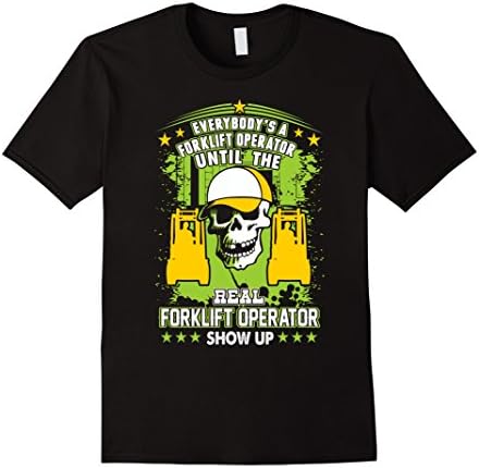 Mens Everybody Is Forklift Operator Until Real Shows Up Tshirt Large Black
