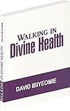 Walking in Divine Health by