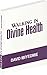 Walking in Divine Health by