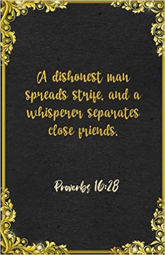Amazon.com: A Dishonest Man Spreads Strife, And A Whisperer Separates Close  Friends. Proverbs 16:28 A5 Lined Notebook: Funny Bible Verse Scripture  Graphic For ... Blank Composition Writing Class Teacher: 9781655570070:  Superb Vintage
