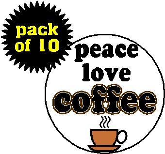 (Quantity 10) Peace Love Coffee 1.25
