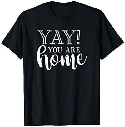 KendrickWare Family Home TeesYay! You are home Home Family Love Welcome T-ShirtOEKO-TEX STANDARD 100
