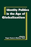 Identity Politics in the Age of Globalization, , 1935049267