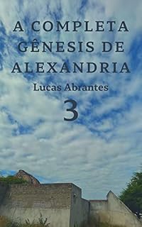 Livro A Completa Gênesis de Alexandria: 3 (Série de Mini Livros: A Completa Gênesis de Alexandria)