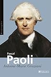 Pascal Paoli: Père de la patrie corse (Biographie) (French Edition) by 