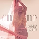 Christina Aguilera - Your Body