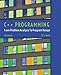C++ Programming: From Problem Analysis to Program Design by 