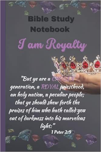 I Am Royalty Bible Study Notebook With Scripture: 1 Peter 2:9: Cpress,  Sherry: 9798422121076: Amazon.com: Books