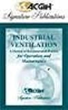 Industrial Ventilation: A Manual of Recommended Practice for Operation and Maintenance