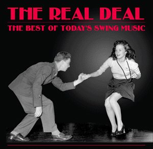 The Real Deal The Best of Todays Swing Music