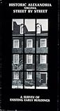 Historic Alexandria, Virginia, Street by Street: A Survey of Existing Early Buildings