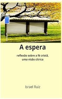 Livro A Espera: Reflexões sobre a fé cristã, uma visão cítrica