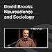 David Brooks: Neuroscience and Sociology