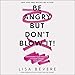 Be Angry, but Don't Blow It: Maintaining Your Passion Without Losing Your Cool by 