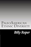 PaleoAmerican Ethnic Diversity: Ancient Europeans in North America