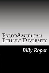 PaleoAmerican Ethnic Diversity: Ancient Europeans in North America