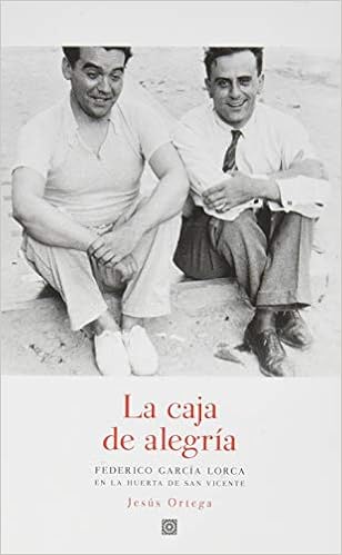 La caja de alegría: Federico García Lorca en la Huerta de San ...
