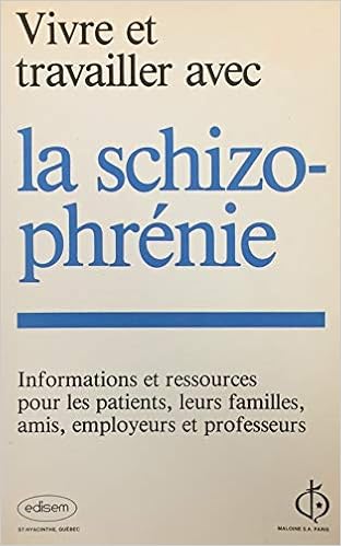 Amazon Fr Vivre Et Travailler Avec La Schizophrenie Informations Et Ressources Pour Les Patients Leurs Familles Amis Employeurs Et Professeurs Seeman Mary Violette Lamontagne Yves Lesage Alain Livres