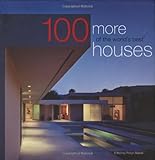 100 More of the World's Best Houses (100 World's Best Houses, Vol. 3) by Robyn Beaver