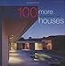 100 More of the World's Best Houses (100 World's Best Houses, Vol. 3) by Robyn Beaver
