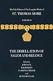 The Yale Edition of The Complete Works of St. Thomas More: Volume 10, The Debellation of Salem and Bizance
