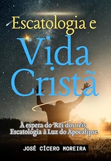 Livro Escatologia Bíblica E Vida Cristã - Linha Do Tempo Bíblica – Histórica – Escatológica