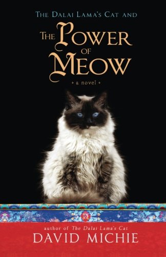The Dalai Lama's Cat and the Power of Meow by David Michie