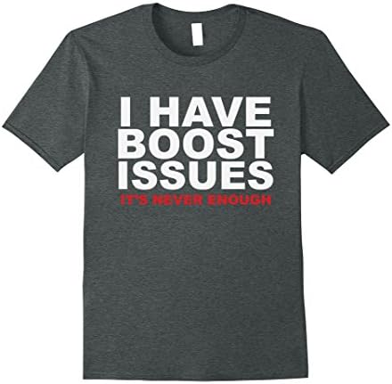 Mens I Have Boost Issues Turbo T-shirt Racing Car Tee 3XL Dark Heather