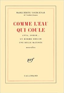 Comme L Eau Qui Coule Marguerite Yourcenar Babelio