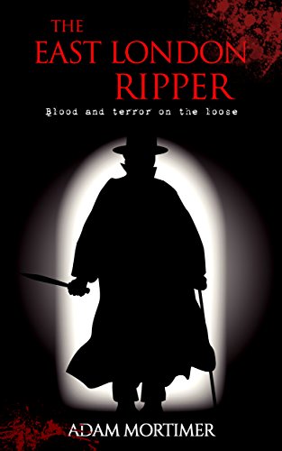 The East London Ripper,Story Based On The Jack The Ripper Stories.: story based on jack the ripper,location is east london and there is a serial killer on the loose.