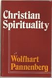 Christian Spirituality, Pannenberg, Wolfhart, 0664244955