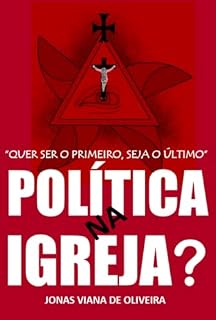 Livro "quer Ser O Primeiro, Seja O Último". Política Na Igreja?