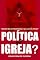 Livro "quer Ser O Primeiro, Seja O Último". Política Na Igreja?