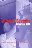 Aircrew Security : A Practical Guide, Williams, Clois and Waltrip, Steven, 0754640760