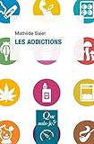 Les addictions: « Que sais-je ? » n° 3911 (French Edition) by 