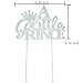 A Little Prince with Crown Cake Topper for Boy Baby Shower, Birthday, Wedding Party Decorations Silver Glitter