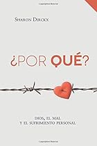 ¿Por qué?: Dios, el mal y el sufrimiento personal (Spanish Edition) ¿Por qué?: Dios, el mal y el sufrimiento personal (Spanish Edition)