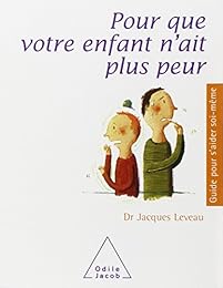 Pour que votre enfant n'ait plus peur